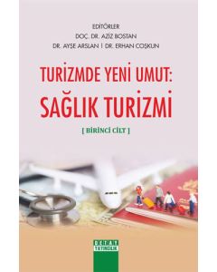 Turizmde Yeni Umut: Sağlık Turizmi - 1. Cilt