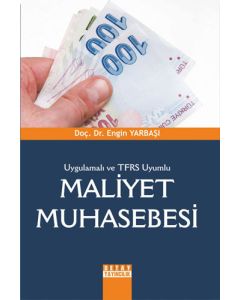 Uygulamalı Ve TFRS Uyumlu Maliyet Muhasebesi