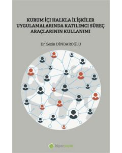 Kurumiçi Halkla İlişkiler Uygulamalarında Katılımcı Süreç Araçlarının Kullanımı