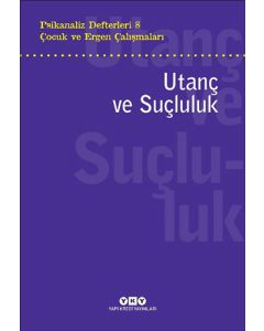 Psikanaliz Defterleri 8 Çocuk ve Ergen Çalışmaları - Utanç ve Suçluluk