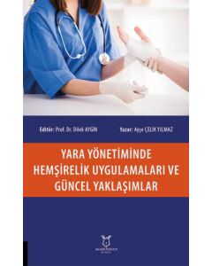 Yara Yönetiminde Hemşirelik Uygulamaları ve Güncel Yaklaşımlar