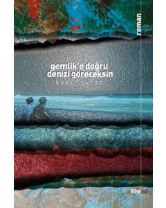 Gemlik’e Doğru Denizi Göreceksin
