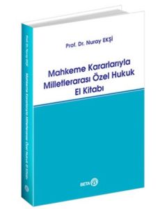 Mahkeme Kararlarıyla Milletlerarası Özel Hukuk El Kitabı