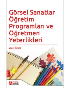 Görsel Sanatlar Öğretim Programları ve Öğretmen Yeterlikleri