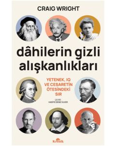 Dâhilerin Gizli Alışkanlıkları - Yetenek, IQ ve Cesaretin Ötesindeki Sır