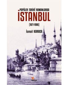 Popüler Tarihi Romanlarda İstanbul (1871 - 1986)