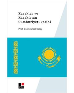 Kazaklar ve Kazakistan Cumhuriyeti Tarihi