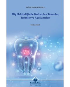 Diş Hekimliğinde Kullanılan Tanımlar, Terimler ve Açıklamaları