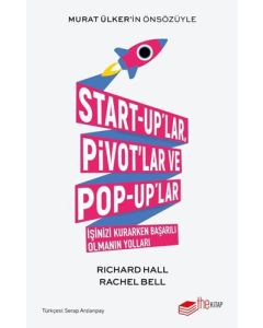 Start-up'lar Pivot'lar ve Pop-up'lar: İşinizi Kurarken Başarılı Olmanın Yolları 