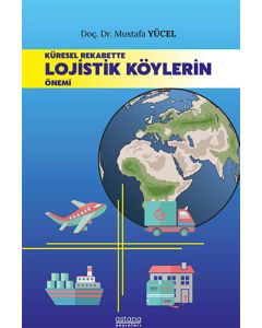 Küresel Rekabette Lojistik Köylerin Önemi
