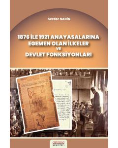 1876 İle 1921 Anayasalarına Egemen Olan İlkeler ve Devlet Fonksiyonları