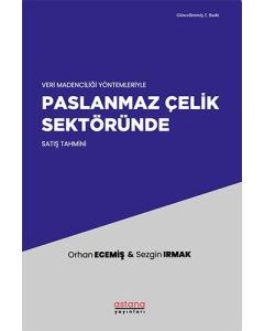 Veri Madenciliği Yöntemleriyle Paslanmaz Çelik Sektöründe Satış Tahmini