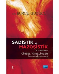 Sadistik ve Mazoşistik Davranışların Cinsel Yönelimler Açısından İncelenmesi