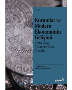 Kurumlar ve Modern Ekonominin Gelişimi: Orta Çağ Ticaretinden Dersler