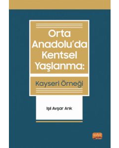 Orta Anadolu'da Kentsel Yaşlanma: Kayseri Örneği