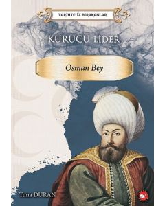 Tarihte İz Bırakanlar - Kurucu Lider Osman Bey 