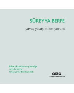Yavaş Yavaş Bilemiyorum