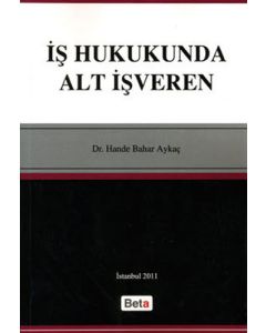 İş Hukukunda Alt İşveren