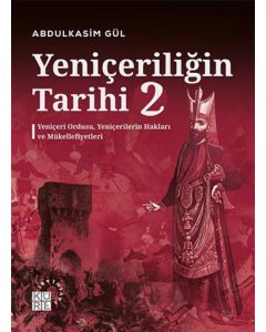 Yeniçeriliğin Tarihi 2 - Yeniçeri Ordusu Yeniçerilerin Hakları ve Mükellefiyetleri