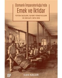 Osmanlı İmparatorluğu’nda Emek ve İktidar