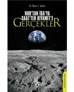 Nuh'tan İsa'ya Saat'ten Kıyamet'e Gerçekler