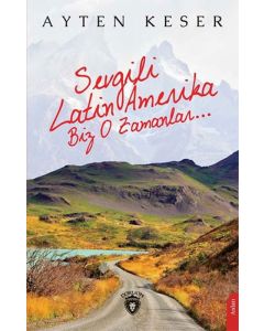 Sevgili Latin Amerika Biz O Zamanlar...