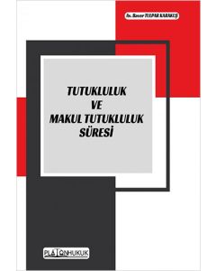 Tutukluluk ve Makul Tutukluluk Süresi