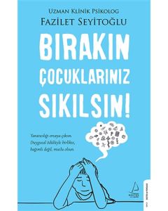 Bırakın Çocuklarınız Sıkılsın!