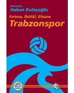 Trabzonspor: Fırtına, İhtilal, Efsane