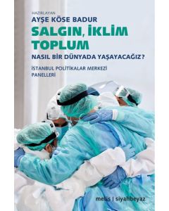 Salgın, İklim, Toplum - Nasıl Bir Dünyada Yaşayacağız? 