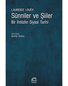 Sünniler ve Şiiler - Bir İhtilafın Siyasi Tarihi