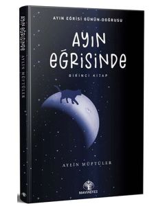 Ayın Eğrisinde - Birinci Kitap