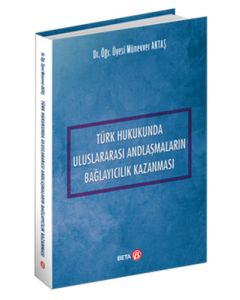 Türk Hukukunda Uluslararası Andlaşmaların Bağlayıcılık Kazanması
