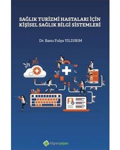 Sağlık Turizmi Hastaları İçin Kişisel Sağlık Bilgi Sistemleri