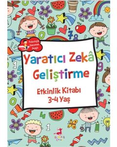 Yaratıcı Zeka Geliştirme - Etkinlik Kitabı (3-4 Yaş)