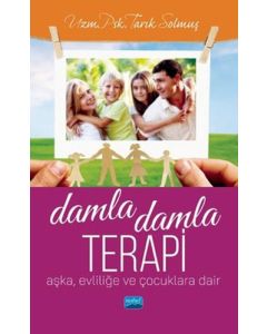 Damla Damla Terapi: Aşka, Evliliğe ve Çocuklara Dair