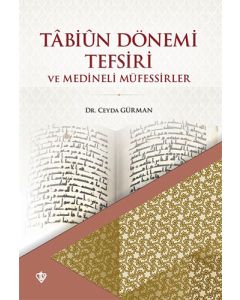 Tabiun Dönemi Tefsiri ve Medineli Müfessirler