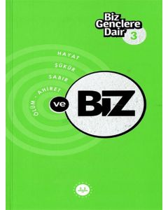 Biz Gençlere Dair 3 - Hayat Şükür Sabır Ölüm Ahiret ve Biz