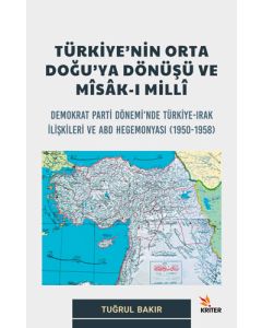 Türkiye’nin Orta Doğu’ya Dönüşü ve Mîsâk-I Millî