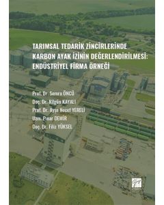 Tarımsal Tedarik Zincirlerinde Karbon Ayak İzinin Değerlendirilmesi: Endüstriyel Firma Örneği