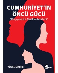 Cumhuriyet’in Öncü Gücü