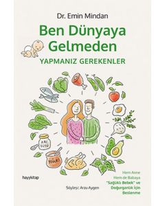 Ben Dünyaya Gelmeden Yapmanız Gerekenler
