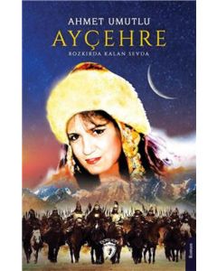Ayçehre - Bozkırda Kalan Sevda