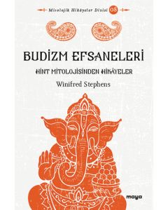 Budizm Efsaneleri - Hint Mitolojisinden Hikâyeler