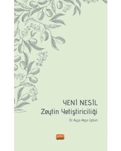 Yeni Nesil Zeytin Yetiştiriciliği