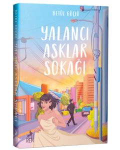 Yalancı Aşklar Sokağı (Ciltli)