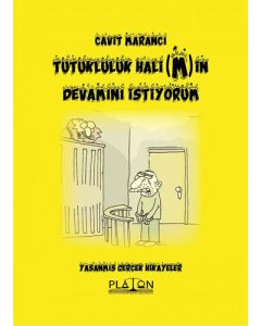 Tutukluluk Hali(M)in Devamını İstiyorum - Yaşanmış Gerçek Hikayeler 