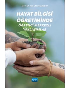 Hayat Bilgisi Öğretiminde Öğrenci Merkezli Yaklaşımlar