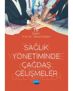 Sağlık Yönetiminde Çağdaş Gelişmeler