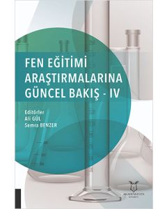 Fen Eğitimi Araştırmalarına Güncel Bakış - IV